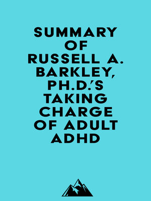 cover image of Summary of Russell A. Barkley, Ph.D.'sTaking Charge of Adult ADHD